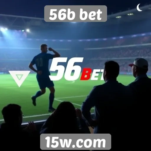 Como 56b bet se destaca entre concorrentes